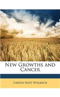 New Growths and Cancer