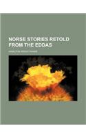 Norse Stories Retold from the Eddas