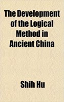 The Development of the Logical Method in Ancient China