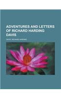 Adventures and Letters of Richard Harding Davis