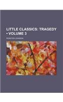 Little Classics (Volume 3); Tragedy: (English)
