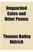 Unguarded Gates and Other Poems