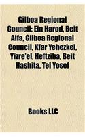Gilboa Regional Council: Ein Harod, Beit Alfa, Kfar Yehezkel, Yizre'el, Heftziba, Beit Hashita, Tel Yosef, Hapoel Asi Gilboa F.C., Gan Ner(English)