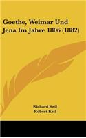 Goethe, Weimar Und Jena Im Jahre 1806 (1882)