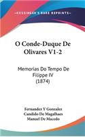 O Conde-Duque de Olivares V1-2: Memorias Do Tempo de Filippe IV (1874)