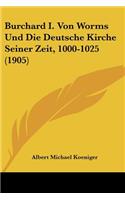 Burchard I. Von Worms Und Die Deutsche Kirche Seiner Zeit, 1000-1025 (1905)