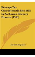 Beitrage Zur Charakteristik Des Stils In Zacharias Werners Dramen (1900)