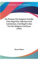 Die Posaune Des Jungsten Gerichts Uber Hegel Den Atheisten Und Antichristen, Und Hegel's Lehre Von Der Religion Und Kunst (1842): (German)