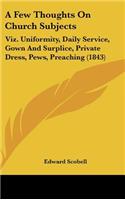 A Few Thoughts on Church Subjects