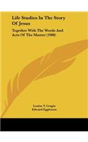Life Studies in the Story of Jesus