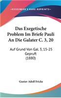 Das Exegetische Problem Im Briefe Pauli an Die Galater C. 3, 20