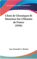 Choix de Chroniques Et Memoires Sur L'Histoire de France (1836)