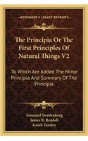 The Principia Or The First Principles Of Natural Things V2