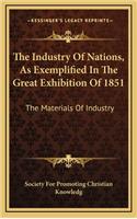 The Industry of Nations, as Exemplified in the Great Exhibition of 1851