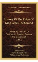 History Of The Reign Of King James The Second