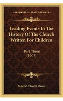 Leading Events In The History Of The Church Written For Children