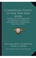 Commercial Policy in War Time and After