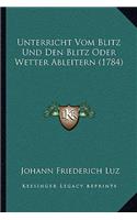 Unterricht Vom Blitz Und Den Blitz Oder Wetter Ableitern (1784)