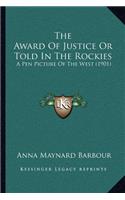 Award Of Justice Or Told In The Rockies