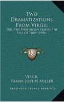 Two Dramatizations From Virgil