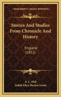 Stories And Studies From Chronicle And History