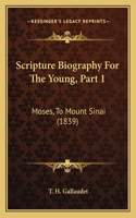 Scripture Biography For The Young, Part 1