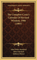 Complete Cynic's Calendar Of Revised Wisdom, 1906 (1905)