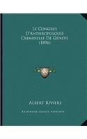 Le Congres D'Anthropologie Criminelle De Geneve (1896)