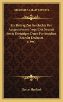 Beitrag Zur Geschichte Der Ausgestorbenen Vogel Der Neuzeit Sowie Derjenigen Deren Fortbestehen Bedroht Erscheint (1896)