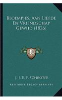 Bloempjes, Aan Liefde En Vriendschap Gewijd (1826)