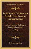 De Heroidum Ovidianarum Epistulis Quae Vocantur Commentationes