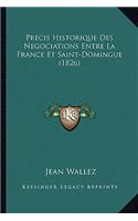 Precis Historique Des Negociations Entre La France Et Saint-Domingue (1826)