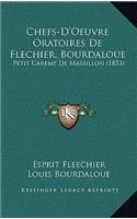Chefs-D'Oeuvre Oratoires De Flechier, Bourdaloue: Petit Careme De Massillon (1853)