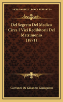 Del Segreto Del Medico Circa I Vizi Redibitorii Del Matrimonio (1871)