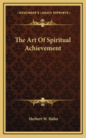 The Art Of Spiritual Achievement