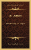 Chaldeans: Their Astrology and Religion