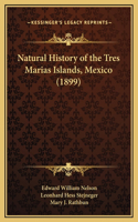 Natural History of the Tres Marias Islands, Mexico (1899)