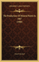 The Production Of Mineral Paints In 1907 (1908)