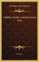 Cabalists, Gnostics And Secret Syrian Sects
