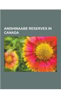 Anishinaabe Reserves in Canada: Anishinaabe Reserves in Ontario, Kettle Point 44, Ontario, Magnetawan 1, Ontario, Saugeen First Nation, Poplar River F