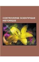 Controverse Scientifique Historique