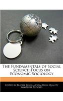 The Fundamentals of Social Science: Focus on Economic Sociology