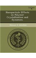 Nanoparticle Effects on Polymer Crystallization and Dynamics