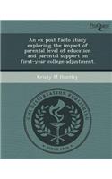 An Ex Post Facto Study Exploring the Impact of Parental Level of Education and Parental Support on First-Year College Adjustment