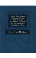 Ueber Die Eherne Schlange U. Das Symbolische Verh Ltniss Desselben Zu Der Person U. Geschichte J.-C.