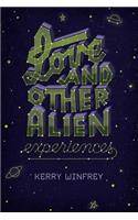 Love and Other Alien Experiences
