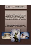 United Mine Workers of America, Petitioner, V. Scotia Coal Co. U.S. Supreme Court Transcript of Record with Supporting Pleadings