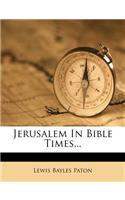 Jerusalem in Bible Times...