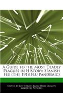 A Guide to the Most Deadly Plagues in History: Spanish Flu (the 1918 Flu Pandemic)