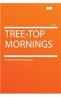 Tree-Top Mornings